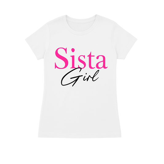 Sista Girl T Shirt (white)